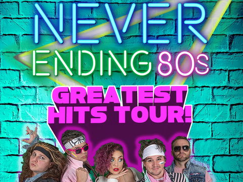 Never Ending 80s - The Greatest Hits Tour! - Accommodation 4U 0